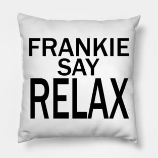 Frankie Say RELAX Pillow