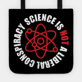 'Science Is Not A Liberal Conspiracy' Extreme Science Tote