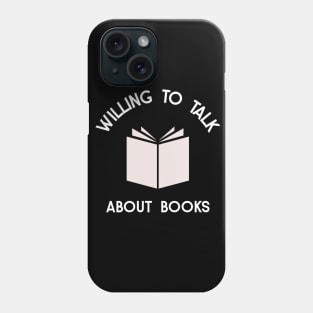 willing to talk about books Phone Case