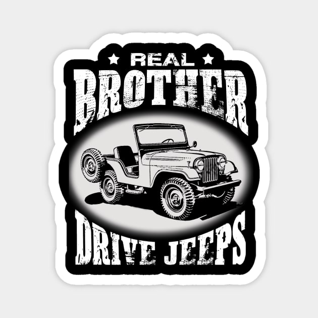 Real Brothers drive jeeps father's day jeep men jeep papa jeeps lover jeep offroad jeep uncle Magnet by Carmenshutter