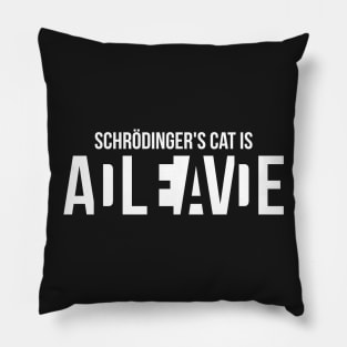 Schrodingers cat is ADLEIAVDE Pillow