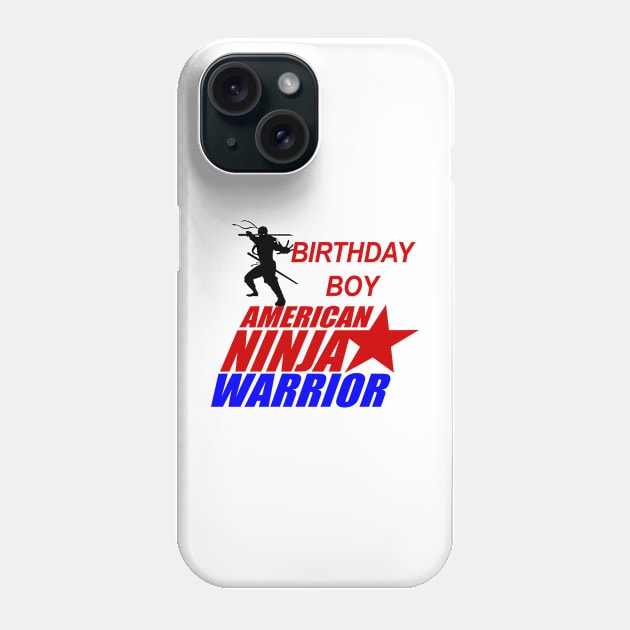 American Ninja Warrior of Birthday Boy Phone Case by FirmanPrintables