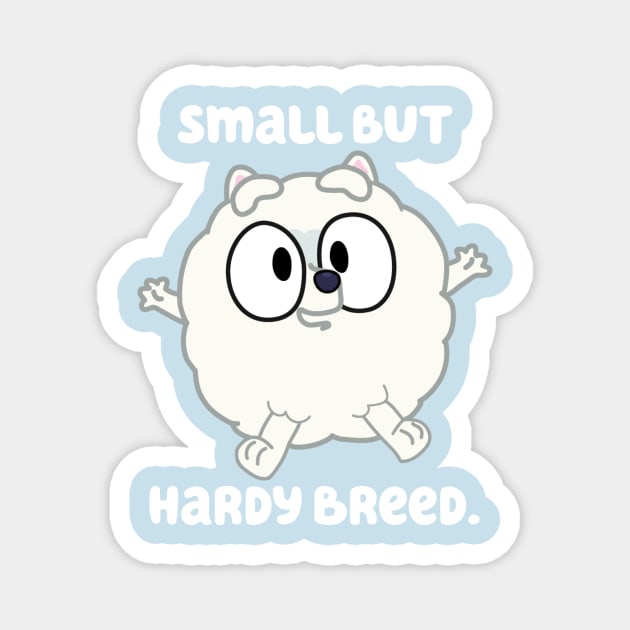 Small but Hardy Breed Magnet by Simplify With Leanne