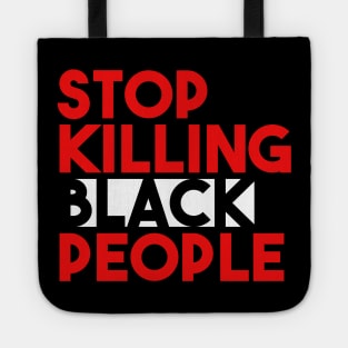STOP KILLING BLACK PEOPLE Tote