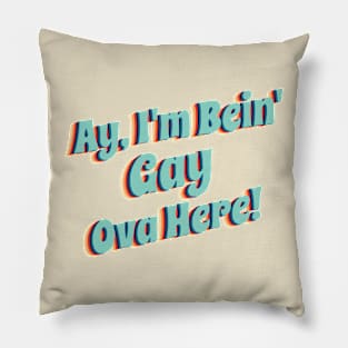 Ay' I'm Bein' Gay Ova Here, 70s rainbow Pillow