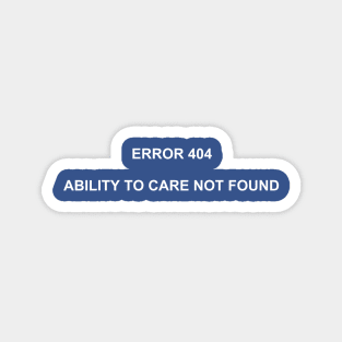 ERROR 404 ABILITY TO CARE NOT FOUND Magnet