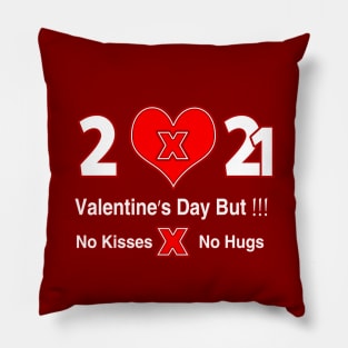 Valentine Day but no kisses no hugs Pillow