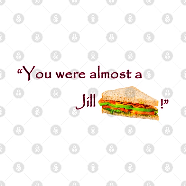 Jill sandwich by MikeMeineArts