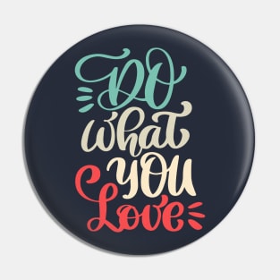 Do what you love Pin