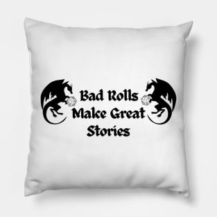 Bad Rolls Make Great Stories D&D Pillow