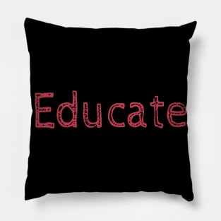 Educate! Inspirational Motivational Typography Red Pillow