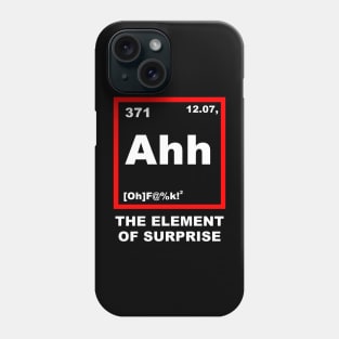 Ahh The Element of Surprise Geel Nerd Funny Science novelty Phone Case