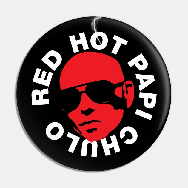 Red Hot Papi Chulo Pin by ikado