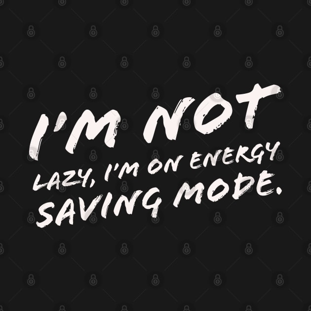 I'm not lazy by Vinto fashion 