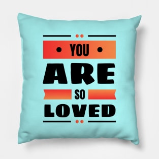 You Are So Loved | Christian Pillow