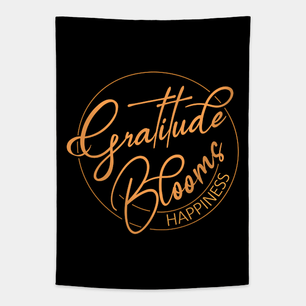 Gratitude Blooms Happiness | Wear Your Gratitude Quote Tapestry by FlyingWhale369