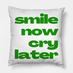 Vivid Emotions 'Smile Now Cry Later' Phrase Design Pillow