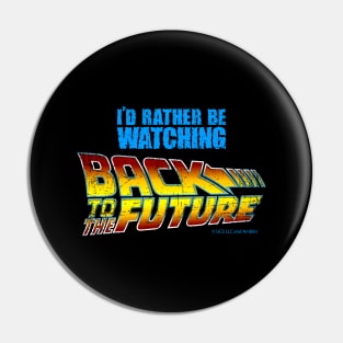 I'd rather be watching back to the future Pin