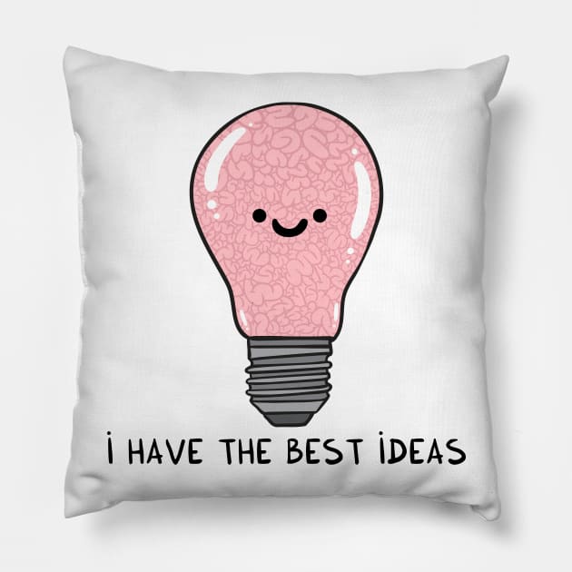 i have the best IDEAS Pillow by adrianserghie