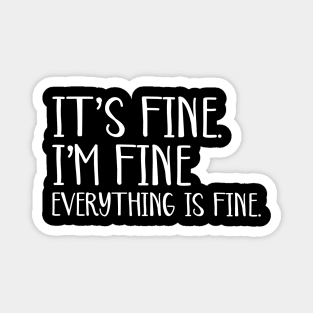 Everything is Fine Magnet