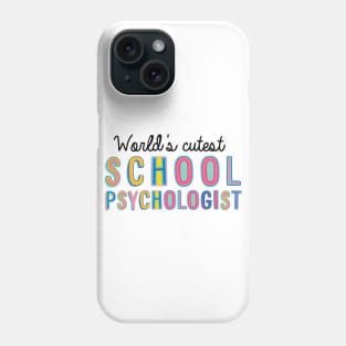 School Psychologist Gifts | World's cutest School Psychologist Phone Case