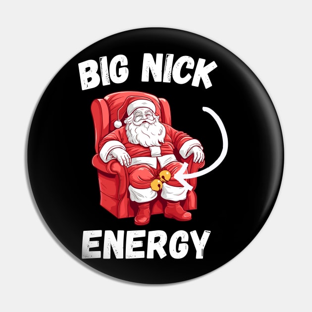 Big Nick Energy Funny Santa Christmas Xmas Gift Pin by StarMa