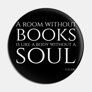 A room without books is like a body without a soul - Cicero. Pin