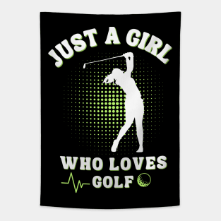 Just a Girl Who Loves Golf: Celebrating the Female Golfer! Tapestry