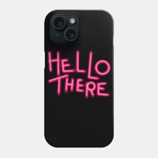 HELL THERE Phone Case