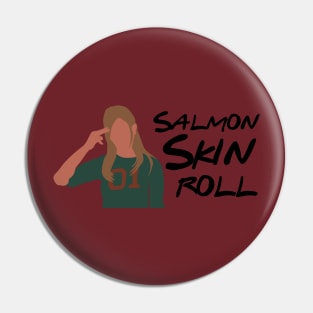 Salmon skin roll Pin