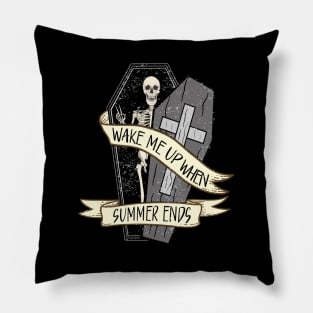 Wake Me Up When Summer Ends Pillow