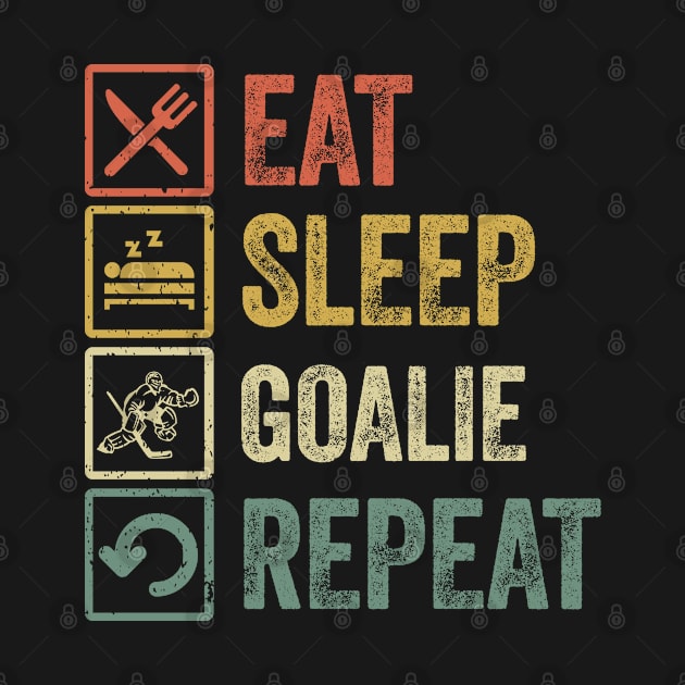 Funny eat sleep goalie repeat retro vintage gift by Lyume