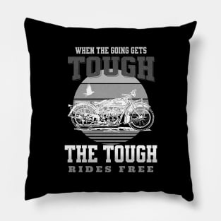 The Tough Rides Free Inspirational Quote Phrase Text Pillow
