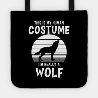 Wolf - This is my human costume I'm really a wolf Tote