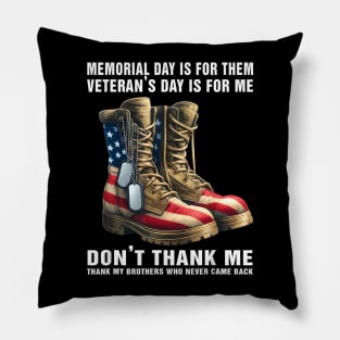 Memorial Day Is For Them Veteran's Day Pillow