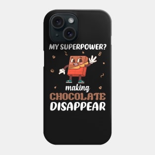 My superpower? making chocolate disappear Phone Case