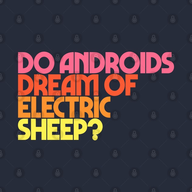 Do Androids Dream of Electric Sheep? by DankFutura