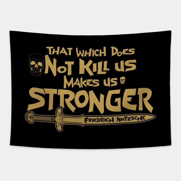 That which does Not kill us makes us stronger Tapestry by HEJK81