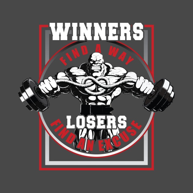 Winners Find a Way, Losers Find Excuses, Gym Workout Motivation T-shirt by Sparkling Art