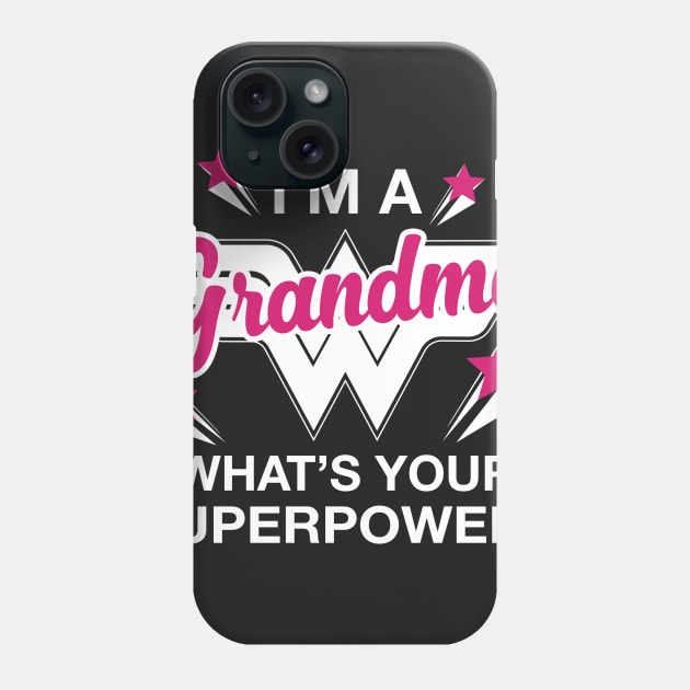 I'm A Grandma What's Your Superpower? Personalized Grandma Shirt Phone Case by bestsellingshirts
