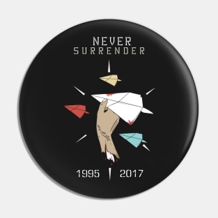 Never surrender Pin