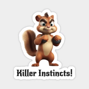 Killer Instincts Squirrel cartoon Magnet