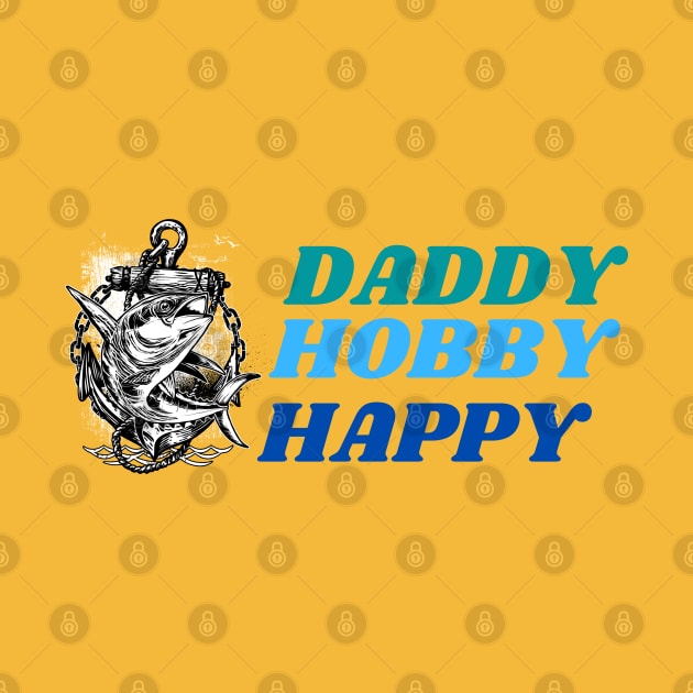 Daddy Hobby Happy Fishing by EdSan Designs