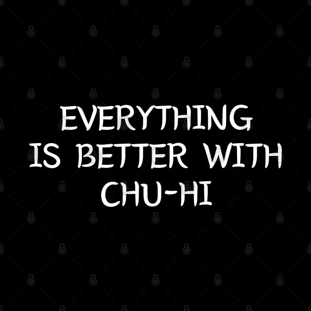 Everything is better with chu-hi by LunaMay