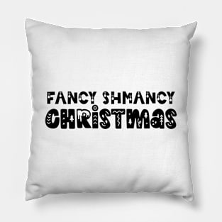 Fancy Shmancy Christmas Pillow