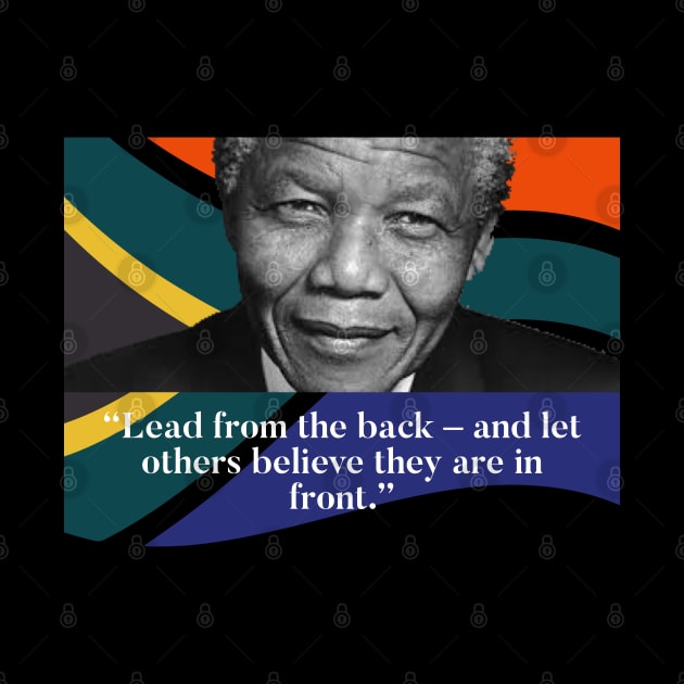 Nelson Mandela - Lead from the back by Raw Designs LDN