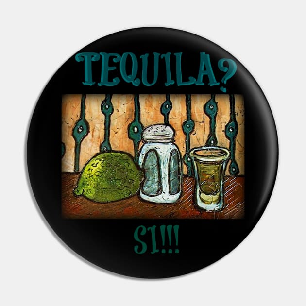 Tequila? Si!!! Pin by ArtisticEnvironments