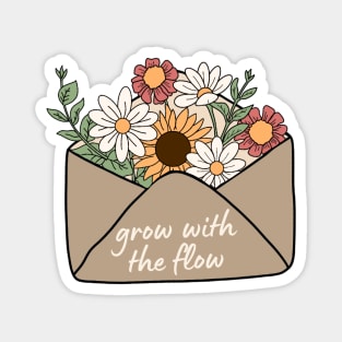 Grow with the flow floral self love quote Magnet