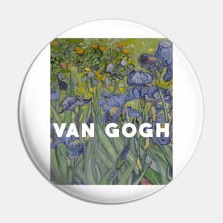 Irises by Van Gogn Pin