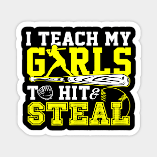 I Teach My Girls To Hit Steal Softball Magnet